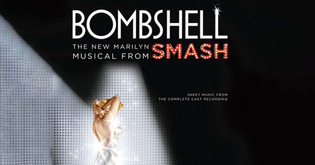 Bombshell- The New Marilyn Musical From Smash